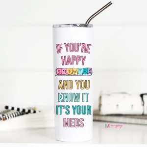 If You're Happy and you Know it Funny Tall Travel Cup, Nurse Appreciation