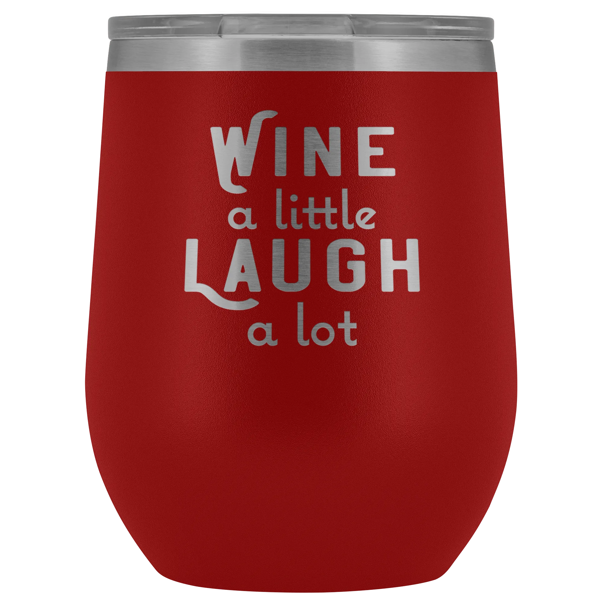 Wine a Little Laugh a Lot Wine Tumbler