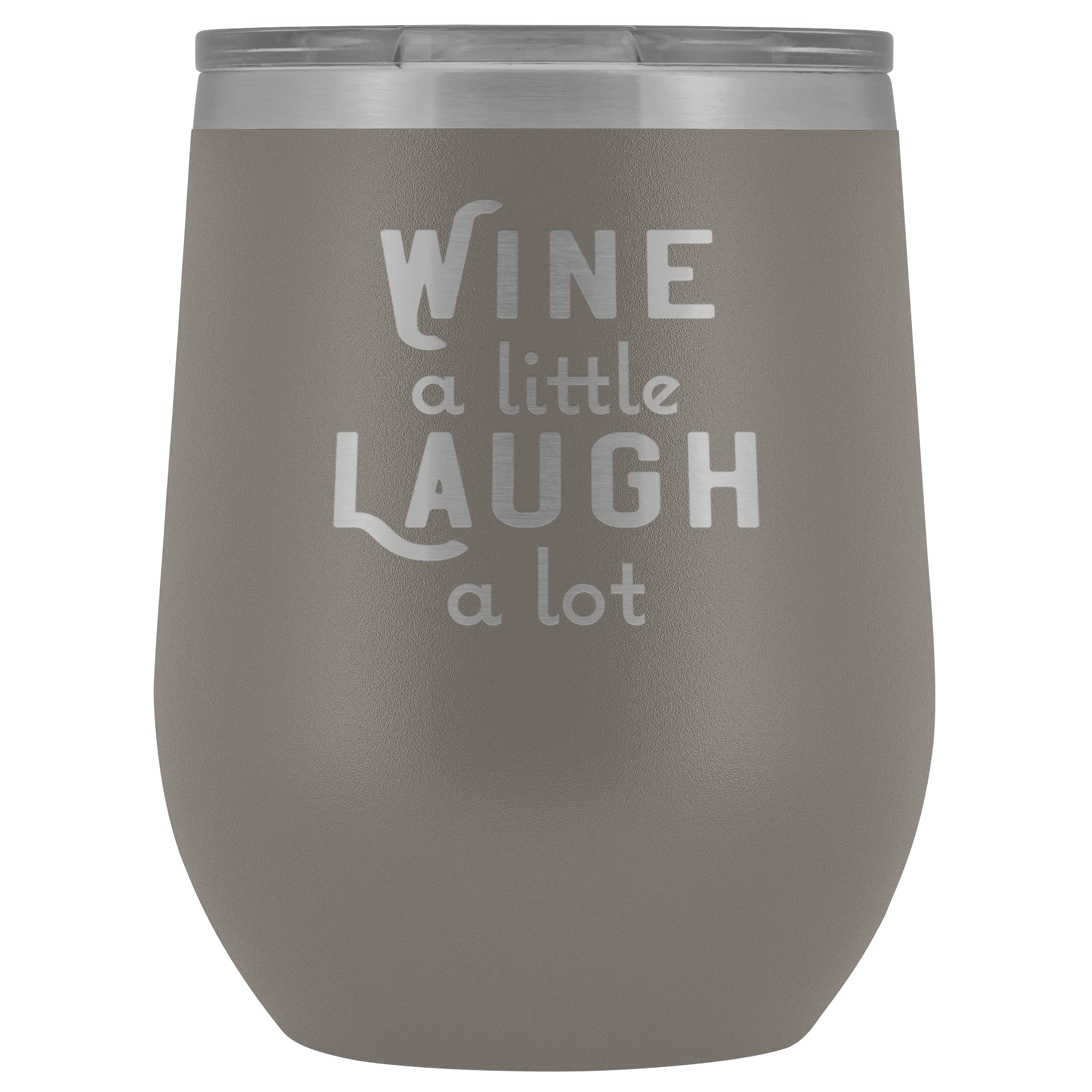 Wine a Little Laugh a Lot Wine Tumbler