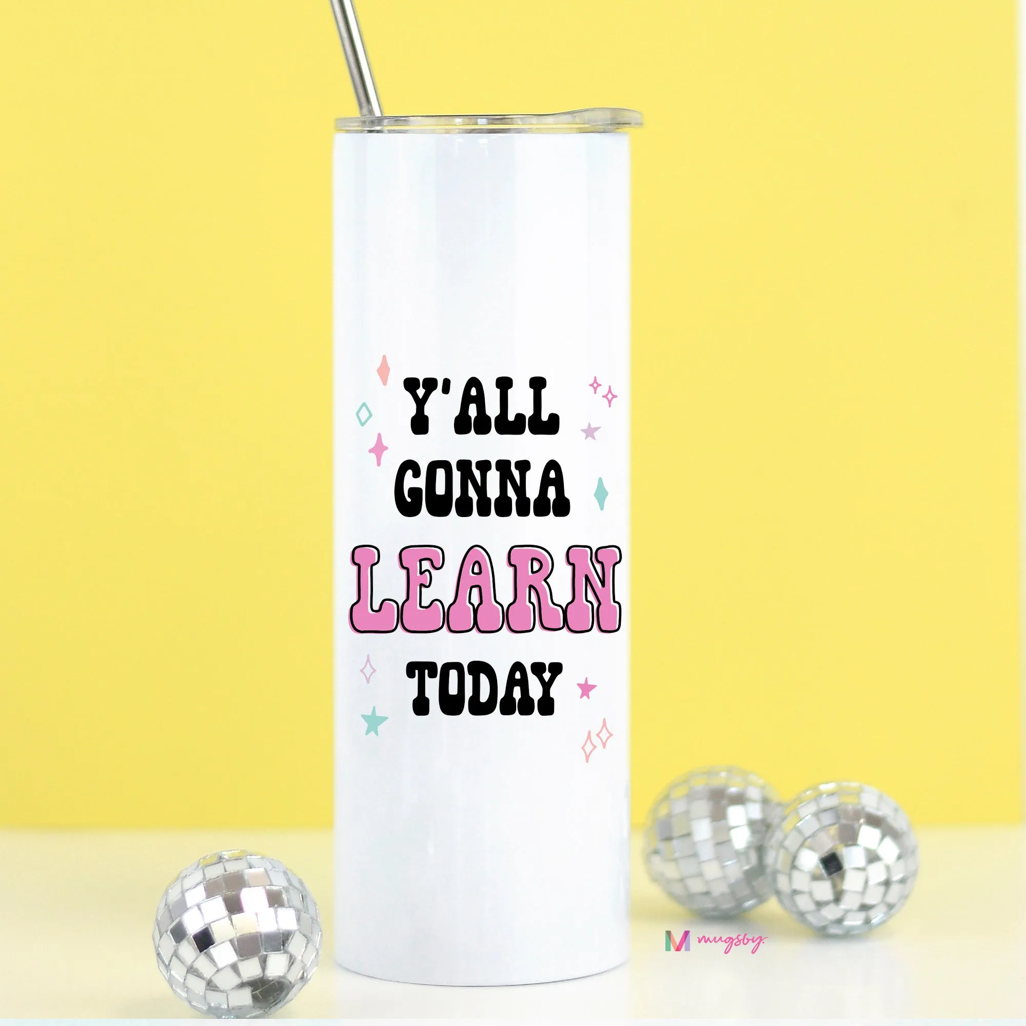 Y'all Gonna Learn Today Funny Teacher Gift Tall Travel Cup