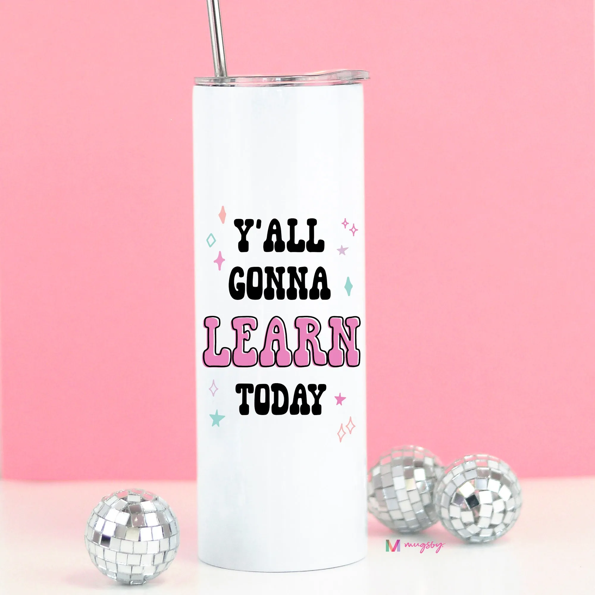 Y'all Gonna Learn Today Funny Teacher Gift Tall Travel Cup